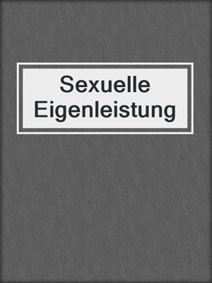 cover image of Sexuelle Eigenleistung