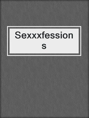cover image of Sexxxfessions