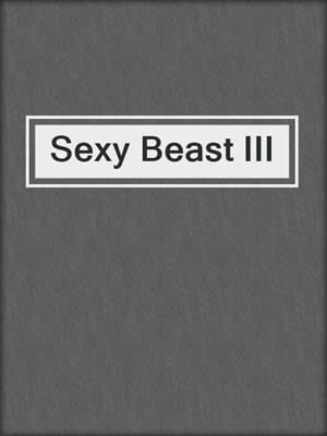 cover image of Sexy Beast III