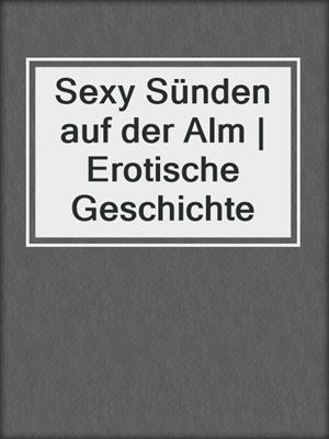 cover image of Sexy Sünden auf der Alm | Erotische Geschichte
