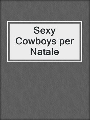 cover image of Sexy Cowboys per Natale