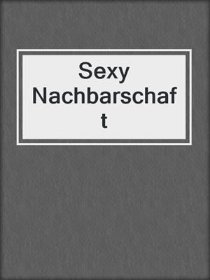 cover image of Sexy Nachbarschaft