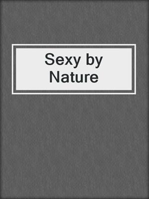 cover image of Sexy by Nature