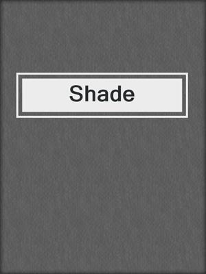 cover image of Shade