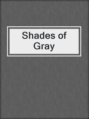 cover image of Shades of Gray