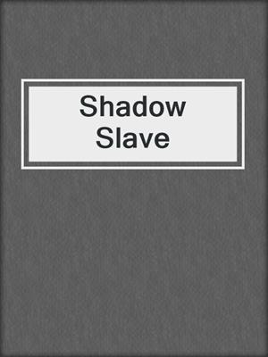 cover image of Shadow Slave