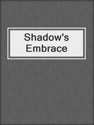 cover image of Shadow's Embrace