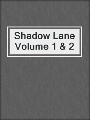 cover image of Shadow Lane Volume 1 & 2