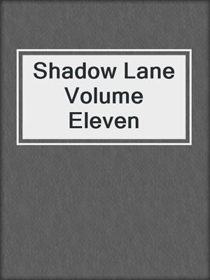 cover image of Shadow Lane Volume Eleven