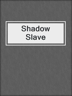 Shadow Slave