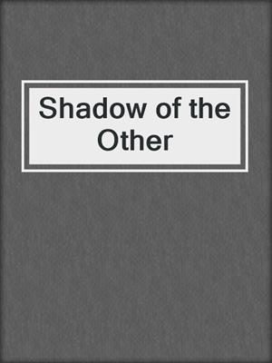 cover image of Shadow of the Other