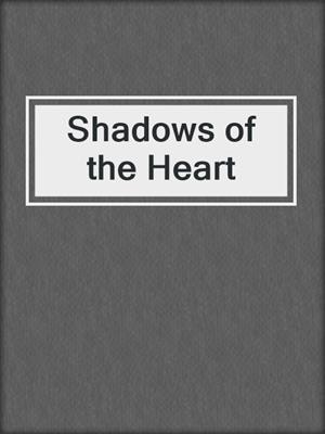 Shadows of the Heart