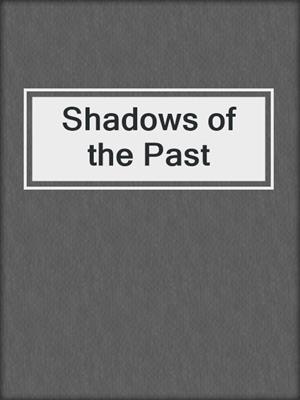 cover image of Shadows of the Past