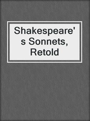 cover image of Shakespeare's Sonnets, Retold