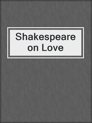 cover image of Shakespeare on Love