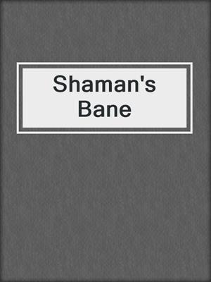 cover image of Shaman's Bane
