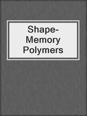 Shape-Memory Polymers