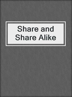 cover image of Share and Share Alike