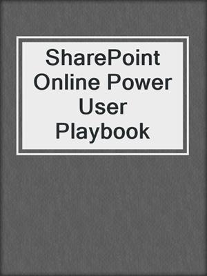 SharePoint Online Power User Playbook