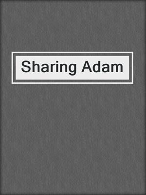 cover image of Sharing Adam