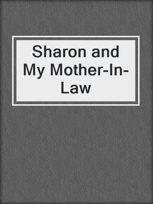 Sharon and My Mother-In-Law