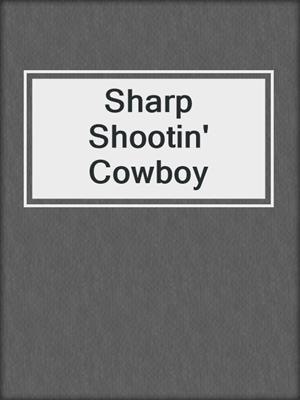 cover image of Sharp Shootin' Cowboy