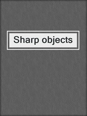 Sharp objects