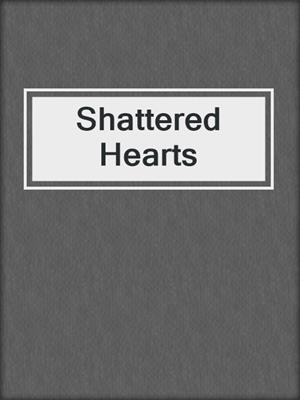 cover image of Shattered Hearts