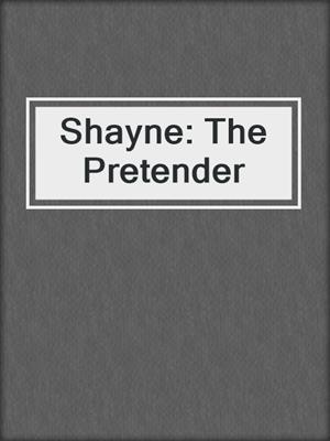 cover image of Shayne: The Pretender