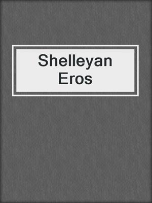 cover image of Shelleyan Eros