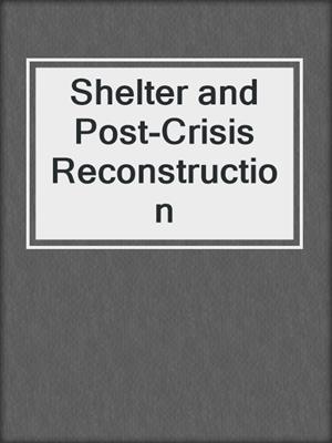 Shelter and Post-Crisis Reconstruction