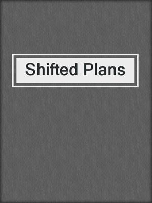 cover image of Shifted Plans