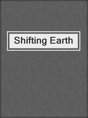 cover image of Shifting Earth