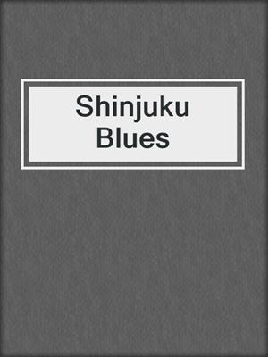 cover image of Shinjuku Blues