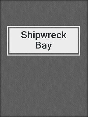 cover image of Shipwreck Bay