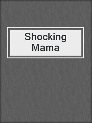 cover image of Shocking Mama