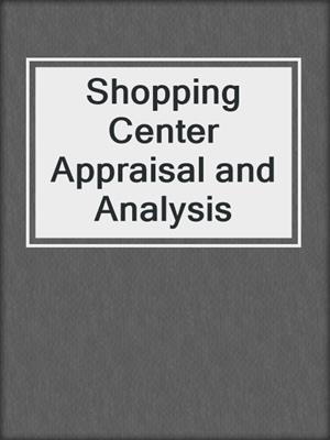 Shopping Center Appraisal and Analysis
