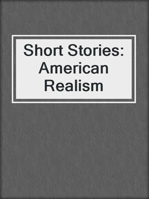 Short Stories: American Realism