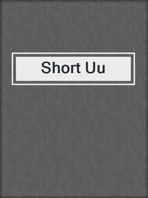 Short Uu