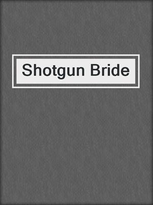 cover image of Shotgun Bride