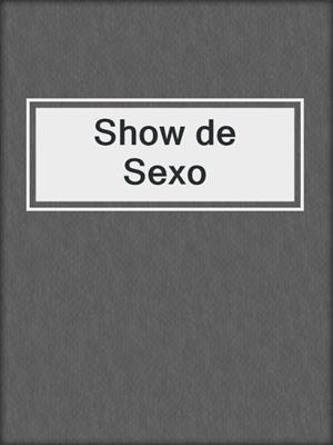 cover image of Show de Sexo