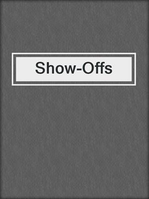 cover image of Show-Offs