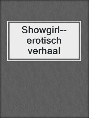 cover image of Showgirl--erotisch verhaal