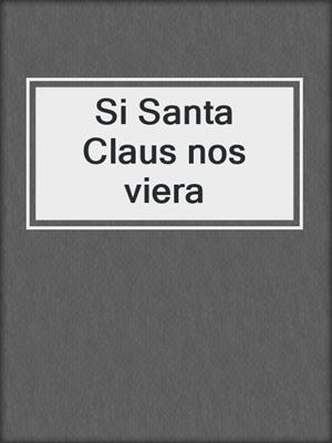cover image of Si Santa Claus nos viera