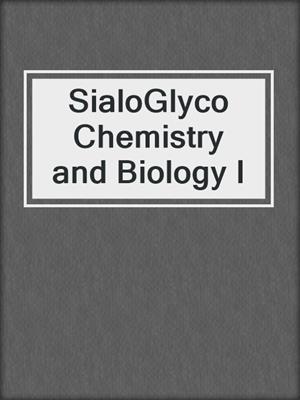 SialoGlyco Chemistry and Biology I