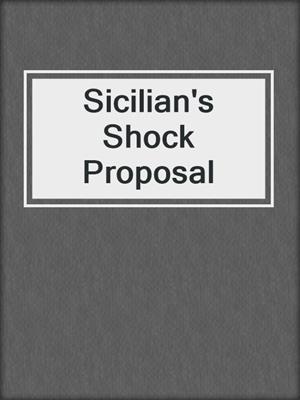 cover image of Sicilian's Shock Proposal