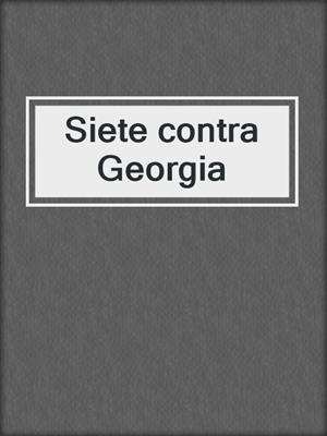 cover image of Siete contra Georgia