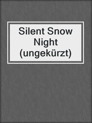 cover image of Silent Snow Night (ungekürzt)