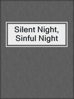 cover image of Silent Night, Sinful Night