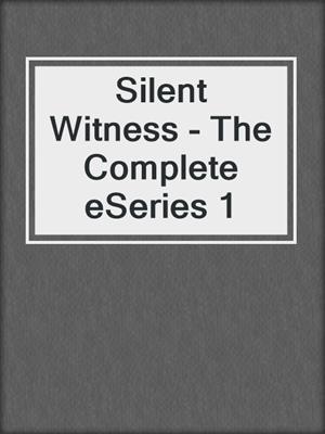 Silent Witness - The Complete eSeries 1